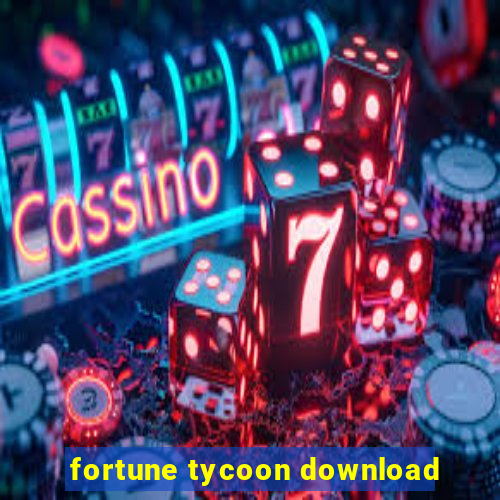 fortune tycoon download